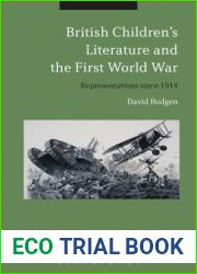 British Children|s Literature and the First World War: Representations since 1914