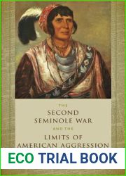 The Second Seminole War and the Limits of American Aggression