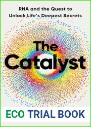 The Catalyst: RNA and the Quest to Unlock Life|s Deepest Secrets