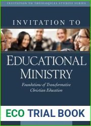 Invitation to Educational Ministry: Foundations of Transformative Christian Education (Invitation to Theological Studies)
