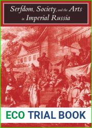Serfdom, Society, and the Arts in Imperial Russia