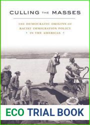 Culling the Masses: The Democratic Origins of Racist Immigration Policy in the Americas