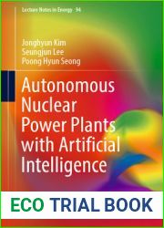 Autonomous Nuclear Power Plants with Artificial Intelligence (Lecture Notes in Energy, 94)