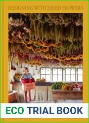 Designing with Dried Flowers: Creating Everlasting Arrangements