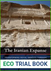 The Iranian Expanse: Transforming Royal Identity through Architecture, Landscape, and the Built Environment, 550 BCE-642 CE