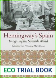 Hemingway|s Spain: Imagining the Spanish World