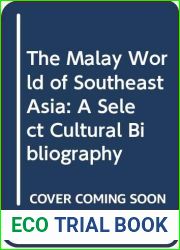 The Malay World of Southeast Asia: A Select Cultural Bibliography