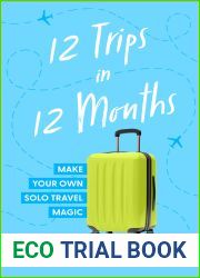 12 Trips in 12 Months: Make Your Own Solo Travel Magic