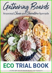 Gathering Boards: Seasonal Cheese and Charcuterie Spreads for Easy and Memorable Entertaining