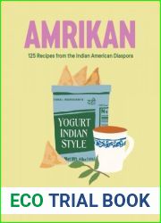 Amrikan: 125 Recipes from the Indian American Diaspora