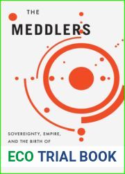 The Meddlers: Sovereignty, Empire, and the Birth of Global Economic Governance