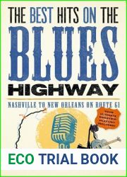 The Best Hits on the Blues Highway: Nashville to New Orleans on Route 61