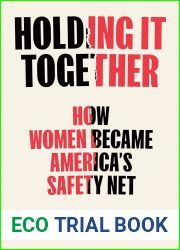 Holding It Together: How Women Became America|s Safety Net