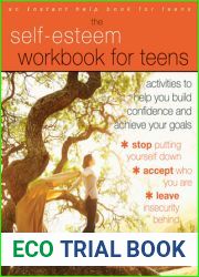The Self-Esteem Workbook for Teens: Activities to Help You Build Confidence and Achieve Your Goals