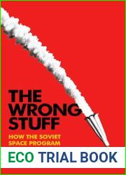 The Wrong Stuff: How the Soviet Space Program Crashed and Burned