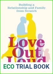 Love Out Loud: Building a Relationship and Family from Scratch
