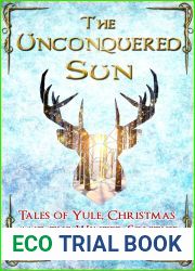 The Unconquered Sun: Tales of Yule, Christmas and the Winter Solstice