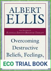 Overcoming Destructive Beliefs, Feelings, and Behaviors: New Directions for Rational Emotive Behavior Therapy (Psychology)