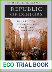 Republic of Debtors: Bankruptcy in the Age of American Independence