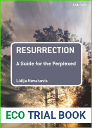 Resurrection: A Guide for the Perplexed (Guides for the Perplexed)