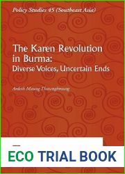 The Karen Revolution in Burma: Diverse Voices, Uncertain Ends (Policy Studies, 45)
