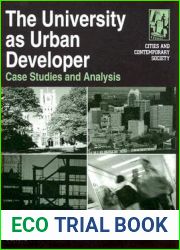 The University as Urban Developer: Case Studies and Analysis (Cities and Contemporary Society (Paperback))