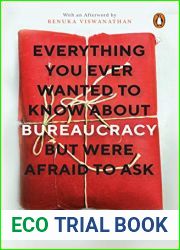 Everything You Ever Wanted to Know about Bureaucracy But Were Afraid to Ask