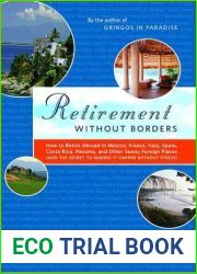 Retirement Without Borders: How to Retire Abroad - in Mexico, France, Italy, Spain, Costa Rica, Panama, and Other Sunny, Foreign Places (And the Secret to Making It Happen Without Stress)