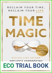 Time Magic: Reclaim your time, reclaim your life with the new bestselling book for fans of Atomic Habits and The 5am Club