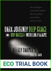Dark Journey Deep Grace: Jeffrey Dahmer|s Story of Faith