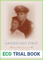 Americans First: Chinese Americans and the Second World War (Asian American History and Cultu)