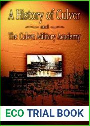 A History Of Culver And The Culver Military Academy