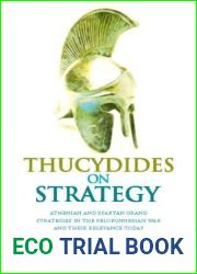Thucydides on Strategy: Athenian and Spartan Grand Strategies in the Peloponnesian War and Their Relevance Today by Athanassios G. Platias (2010-05-28)