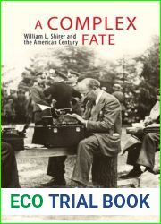 A Complex Fate: William L. Shirer and the American Century