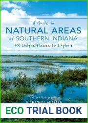 A Guide to Natural Areas of Southern Indiana: 119 Unique Places to Explore (Indiana Natural Science)