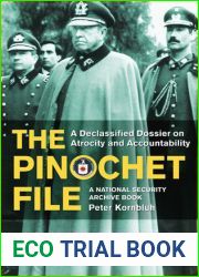 The Pinochet File: A Declassified Dossier on Atrocity and Accountability