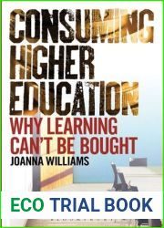 Consuming Higher Education: Why Learning Can|t be Bought