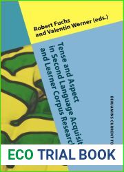 Tense and Aspect in Second Language Acquisition and Learner Corpus Research (Benjamins Current Topics #108)