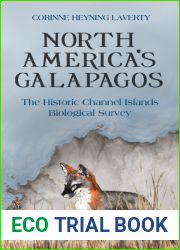 North America|s Galapagos: The Historic Channel Islands Biological Survey