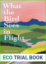 What the Bird Sees in Flight: Collected Stories of a New Zealand Farming Family