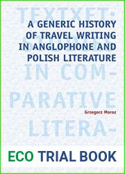 A Generic History of Travel Writing in Anglophone and Polish Literature