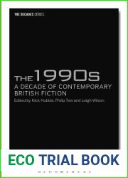 The 1990s: A Decade of Contemporary British Fiction (The Decades Series)