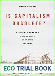 Is Capitalism Obsolete?: A Journey through Alternative Economic Systems