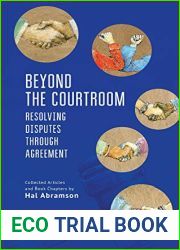 Beyond the Courtroom: Resolving Disputes through Agreement. Collected Articles and Essays by Hal Abramson (Touro University Press)