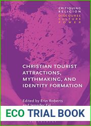 Christian Tourist Attractions, Mythmaking, and Identity Formation (Critiquing Religion: Discourse, Culture, Power)