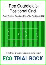 Pep Guardiola|s Positional Grid: Team Training Exercises using the Positional Grid