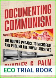 Documenting Communism: The Hoover Project to Microfilm and Publish the Soviet Archives