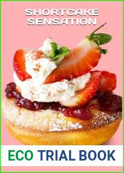 SIMPLY SCRUMPTIOUS: THE SHORTCAKE SENSATION: 100 Delightful Recipes for Irresistible Shortcakes and Beyond (English Desserts)