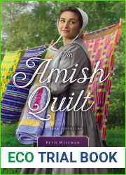 An Amish Quilt: Patchwork Perfect, A Bid for Love, A Midwife|s Dream