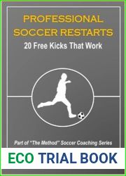 Professional Soccer Restarts: 20 Free Kicks That Work (The Method Soccer Coaching Series)